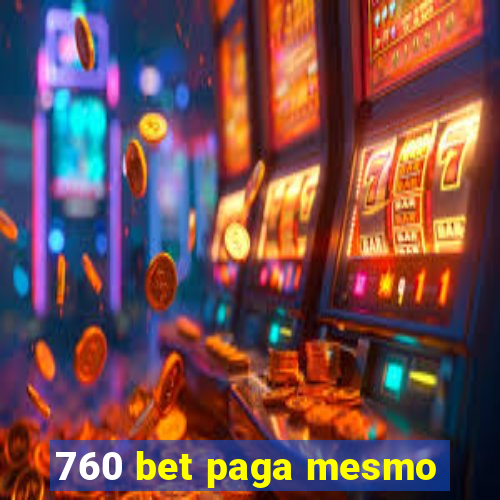 760 bet paga mesmo